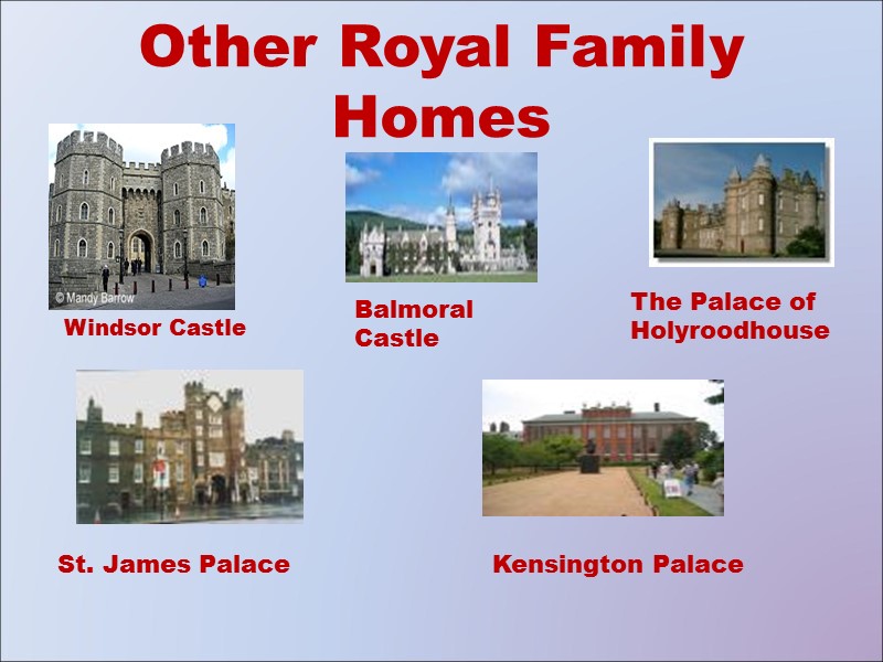 Other Royal Family Homes Balmoral Castle The Palace of  Holyroodhouse Kensington Palace St.